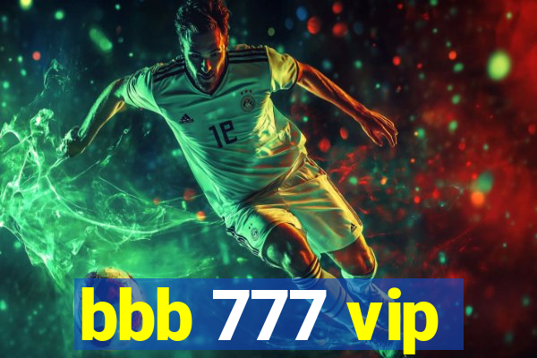 bbb 777 vip